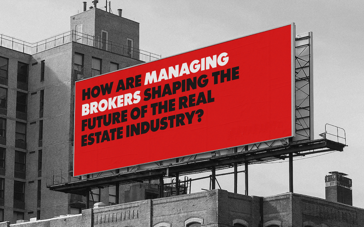 Expert: In A Shifting Real Estate Market, Managing Brokers (Seriously) Matter
